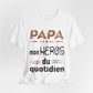 Papa T-Shirt Cadeau des pères, Mon Héros du quotidien, T-Shirt Papa Français, Cadeau Papa Original,  T-shirt Hommage pour Papa