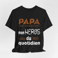 Papa T-Shirt Cadeau des pères, Mon Héros du quotidien, T-Shirt Papa Français, Cadeau Papa Original,  T-shirt Hommage pour Papa